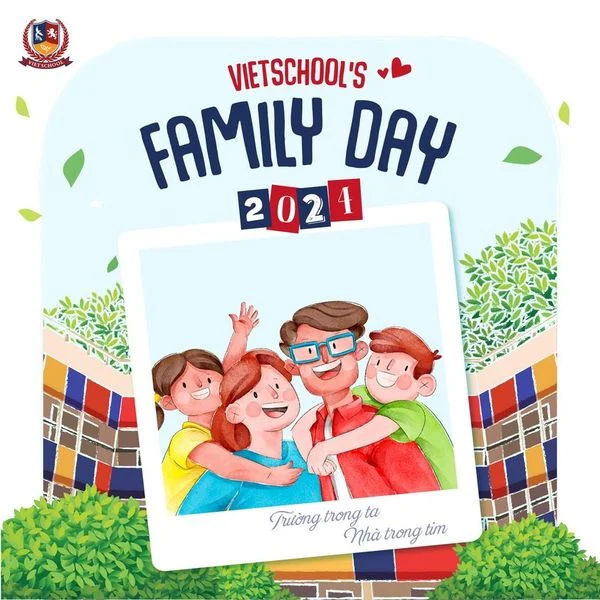VIETSCHOOL’S FAMILY DAY 2024: TRƯỜNG TRONG TA, NHÀ TRONG TIM