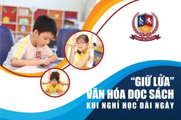“GIỮ LỬA” VĂN HÓA ĐỌC SÁCH KHI NGHỈ HỌC DÀI NGÀY