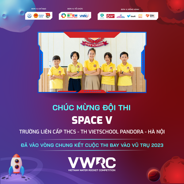5/5 ĐỘI THI CỦA VIETSCHOOL VÀO VÒNG CHUNG KẾT CUỘC THI BẮN TÊN LỬA NƯỚC “BAY VÀO VŨ TRỤ”