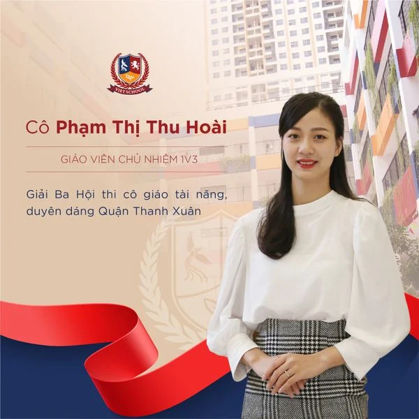 Đội ngũ giáo viên tài năng - Niềm tự hào của Vietschool Giải Ba dành cho phần dự thi của cô giáo Phạm Thị Thu Hoài - GVCN lớp 1V3, tại “Hội thi cô giáo tài năng, duyên dáng Quận Thanh Xuân”.