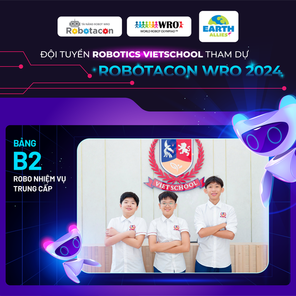 ĐỘI TUYỂN ROBOTICS VIETSCHOOL SẴN SÀNG CHINH PHỤC ROBOTACON WRO 2024