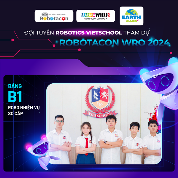 ĐỘI TUYỂN ROBOTICS VIETSCHOOL SẴN SÀNG CHINH PHỤC ROBOTACON WRO 2024