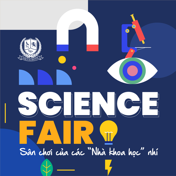 KICKOFF SCIENCE FAIR NĂM HỌC 2023-2024 - NƠI ƯƠM MẦM NHỮNG NHÀ KHOA HỌC NHÍ