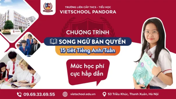 CHƯƠNG TRÌNH SONG NGỮ BẢN QUYỀN TẠI VIETSCHOOL VỚI ƯU ĐÃI LỚN VỀ HỌC PHÍ