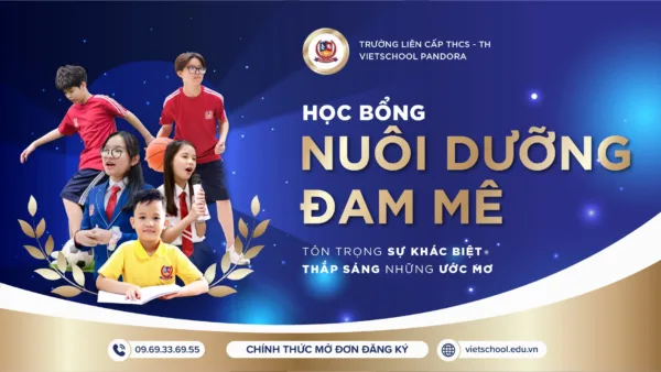CHƯƠNG TRÌNH HỌC BỔNG: VIETSCHOOL NUÔI DƯỠNG ĐAM MÊ