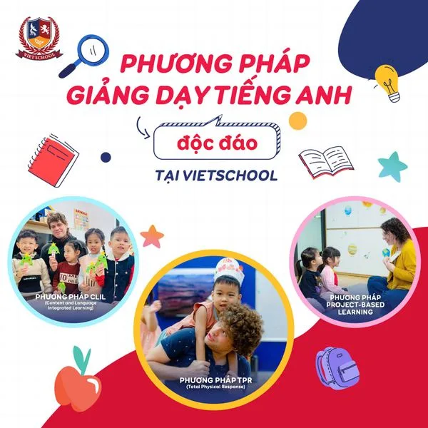 Phương Pháp Giảng Dạy Tiếng Anh Độc Đáo Tại Vietschool: CLIL, TPR và Project-based Learning