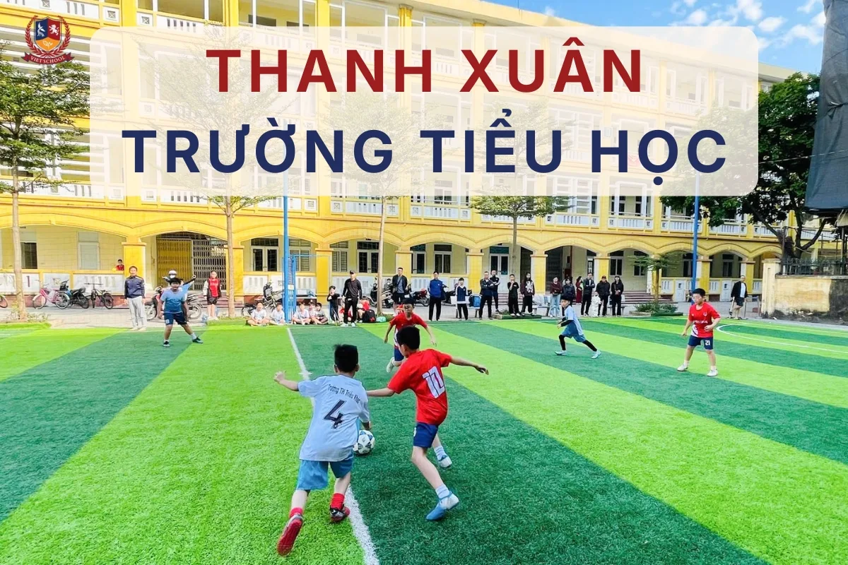 Khám phá 05 ưu thế của các trường tiểu học Thanh Xuân