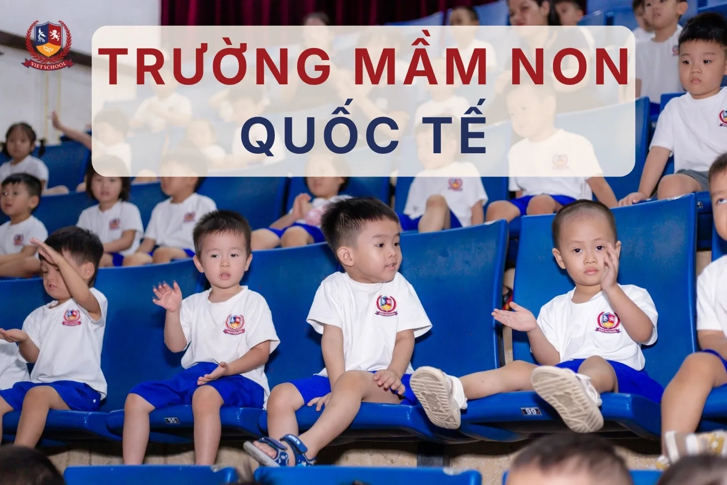 Top 6 trường mầm non quốc tế tại Hà Nội đáng học nhất